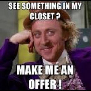 See something you like? Make me an offer!